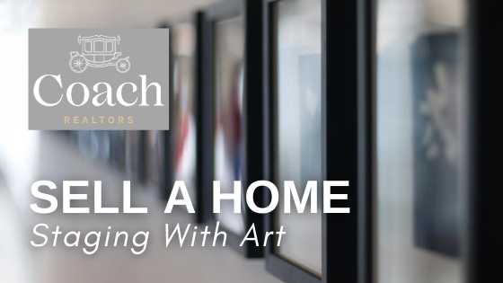 Using Art in Staging a Home - Coach Realtors